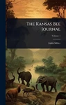 The Kansas Bee Journal By Edith Miller Hardcover Book. Fixed Price $51.37.