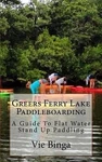 Greers Ferry Lake Paddleboarding: Guide To Flat Water Stand Up Paddling By Vie. Fixed Price $20.05.